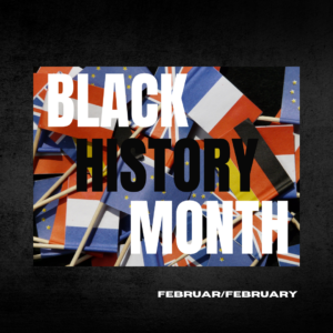 Read more about the article Mit Black History Month den Blick nach Deutschland und Europa. Damals und Heute.