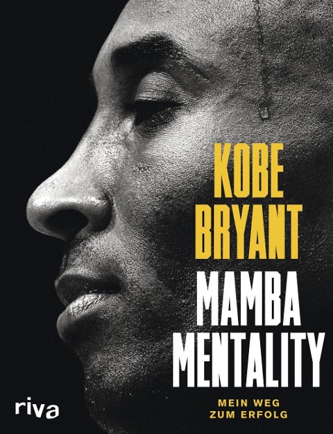 Mamba Mentality: Mein Weg zum Erfolg von Kobe Bryant