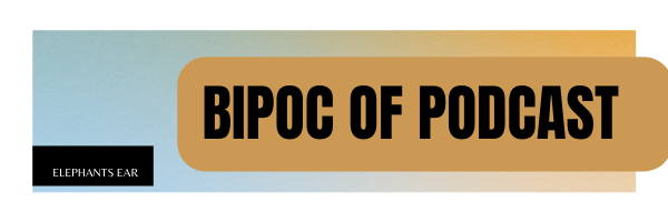BIPoC Podcast