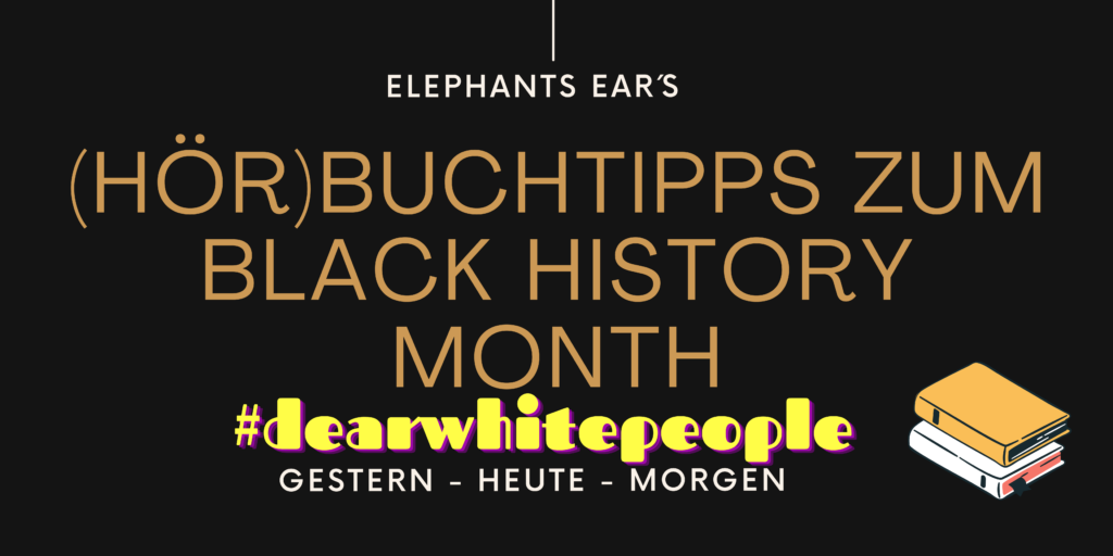 dear white people hoerbuecher und buecher zum black history month fuer weisse
